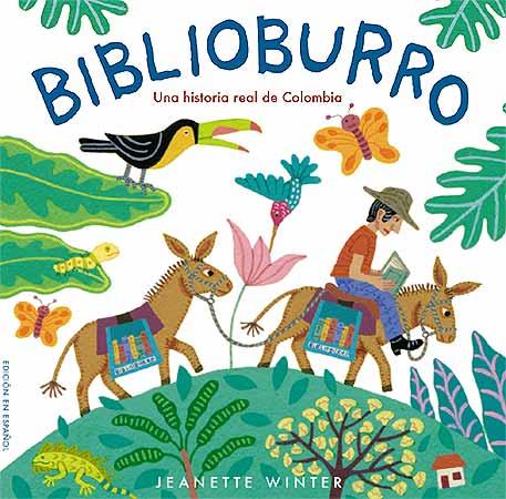 BIBLIOBURRO. UNA HISTORIA REAL DE COLOMBIA | 9788426138163 | WINTER, JEANETTE | Galatea Llibres | Librería online de Reus, Tarragona | Comprar libros en catalán y castellano online