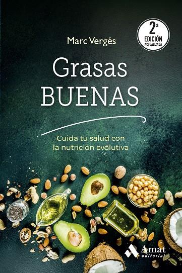 GRASAS BUENAS CUIDA TU SALUD CON LA NUTRICION EVOLUTIVA | 9788410451001 | VERGÉS SERRA, MARC | Galatea Llibres | Llibreria online de Reus, Tarragona | Comprar llibres en català i castellà online