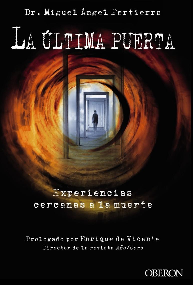 LA ÚLTIMA PUERTA. EXPERIENCIAS CERCANAS A LA MUERTE | 9788441535497 | PERTIERRA, MIGUEL ÁNGEL | Galatea Llibres | Llibreria online de Reus, Tarragona | Comprar llibres en català i castellà online