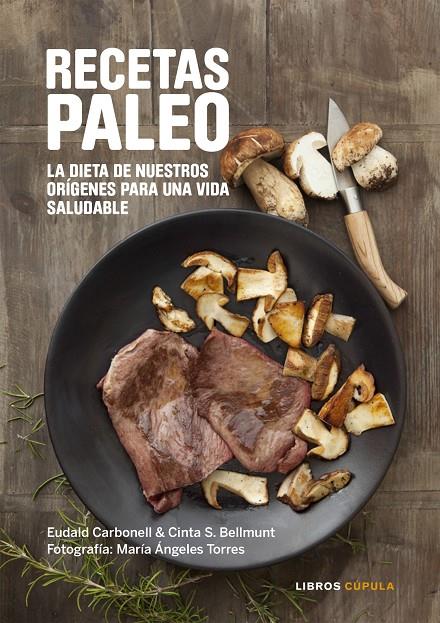 RECETAS PALEO | 9788448022068 | BELLMUNT, CINTA - EUDALD CARBONELL | Galatea Llibres | Llibreria online de Reus, Tarragona | Comprar llibres en català i castellà online