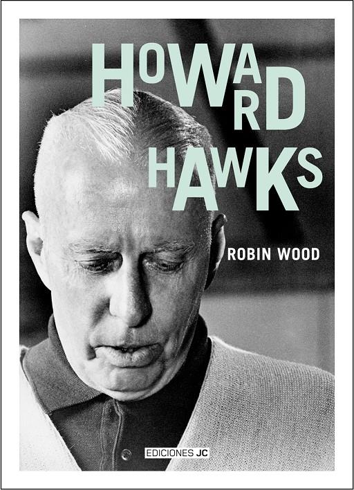 HOWARD HAWKS | 9788489564459 | WOOD, ROBIN | Galatea Llibres | Llibreria online de Reus, Tarragona | Comprar llibres en català i castellà online