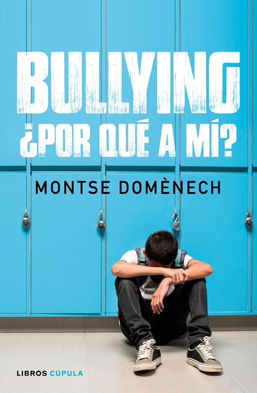 BULLYING POR QUÉ A MÍ? | 9788448024796 | DOMÉNECH, MONTSE | Galatea Llibres | Llibreria online de Reus, Tarragona | Comprar llibres en català i castellà online