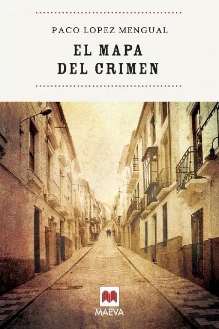 MAPA DE UN CRIMEN, EL | 9788496748798 | LÓPEZ MENGUAL, PACO | Galatea Llibres | Llibreria online de Reus, Tarragona | Comprar llibres en català i castellà online