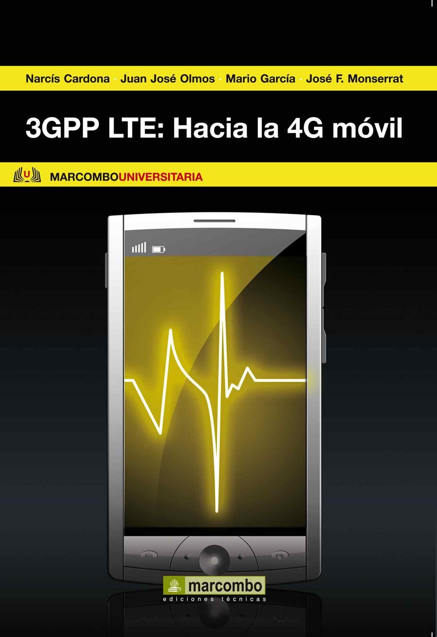 3GPP LTE: HACIA LA 4G MÓVIL | 9788426717108 | CARDONA, NARCIS/OLMOS, JUAN JOSÉ/GARCÍA, MARIO/MONSERRAT, JOSÉ F | Galatea Llibres | Llibreria online de Reus, Tarragona | Comprar llibres en català i castellà online