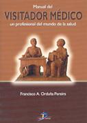 MANUAL DEL VISITADOR MEDICO. | 9788479786595 | ORDUÑA PEREIRA, F.A. | Galatea Llibres | Llibreria online de Reus, Tarragona | Comprar llibres en català i castellà online