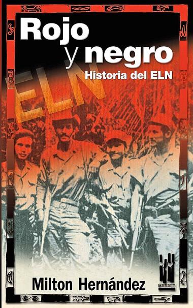 ROJO Y NEGRO, HISTORIA DE ELN | 9788481363418 | HERNANDEZ, MILTON | Galatea Llibres | Llibreria online de Reus, Tarragona | Comprar llibres en català i castellà online