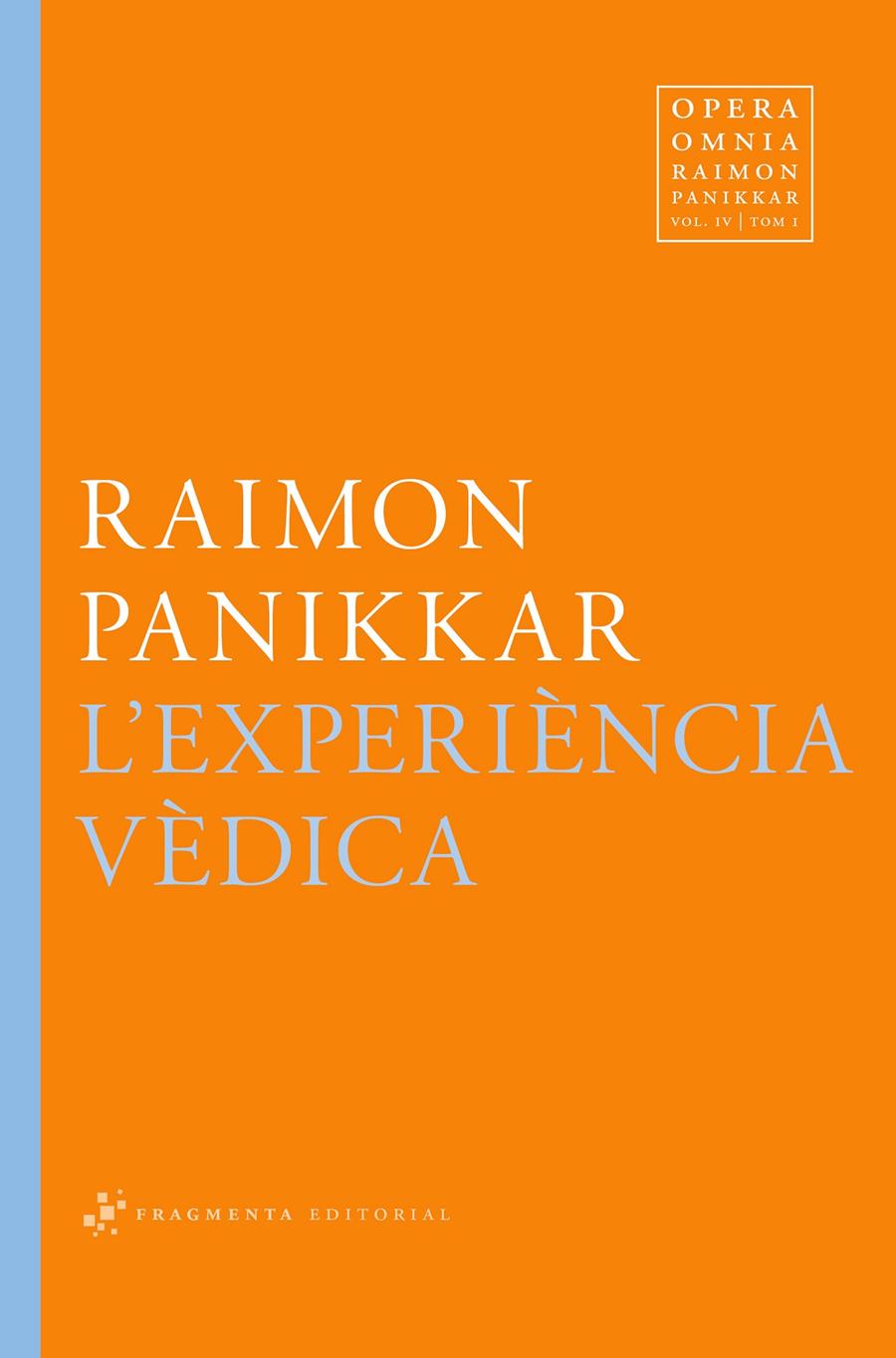 L'EXPERIÈNCIA VÈDICA | 9788492416820 | PANIKKAR ALEMANY, RAIMON | Galatea Llibres | Llibreria online de Reus, Tarragona | Comprar llibres en català i castellà online