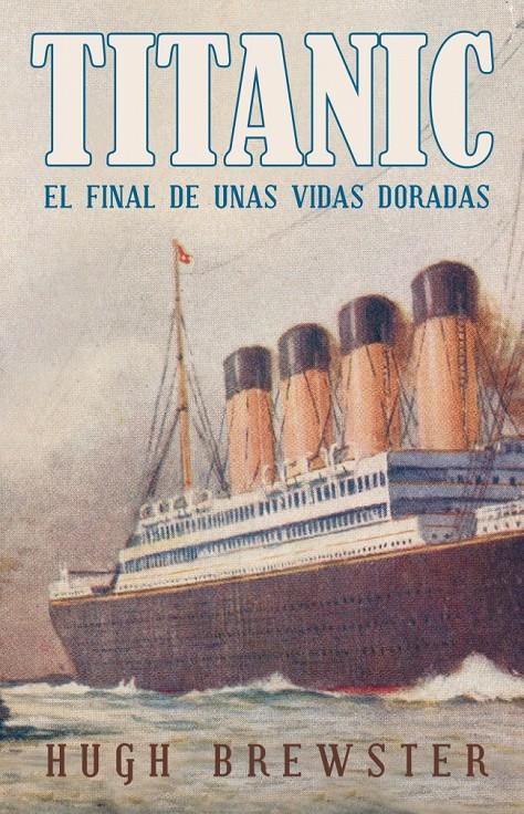 TITANIC EL FINAL DE UNAS VIDAS DORADAS | 9788426420268 | BREWSTER, HUGH | Galatea Llibres | Llibreria online de Reus, Tarragona | Comprar llibres en català i castellà online