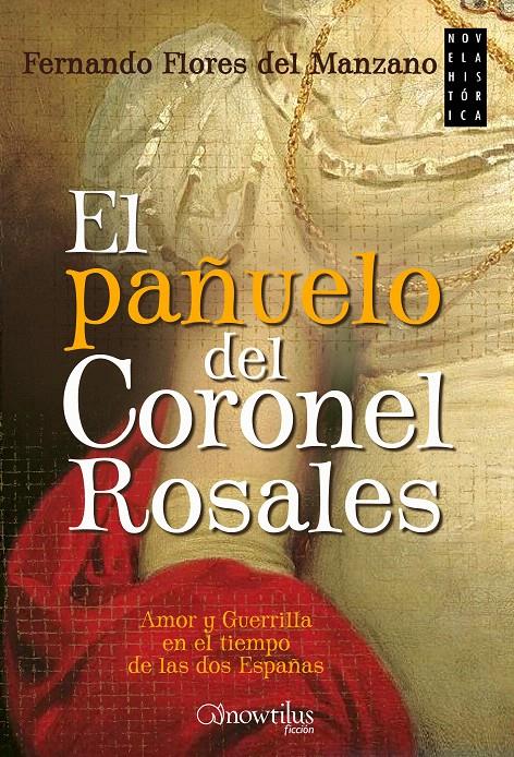 EL PAÑUELO DEL CORONEL ROSALES | 9788499677484 | FLORES DEL MANZANO, FERNANDO | Galatea Llibres | Llibreria online de Reus, Tarragona | Comprar llibres en català i castellà online