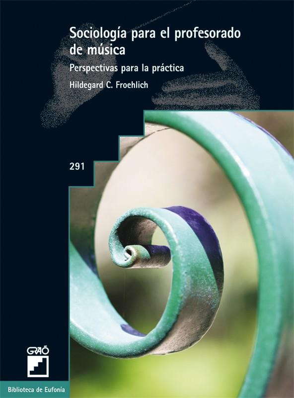 SOCIOLOGIA PARA EL PROFESORADO DE MUSICA | 9788499801872 | FROEHLICH, HILDEGARD C. | Galatea Llibres | Llibreria online de Reus, Tarragona | Comprar llibres en català i castellà online