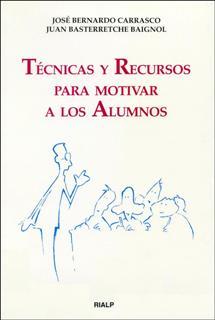 TÉCNICAS Y RECURSOS PARA MOTIVAR A LOS ALUMNOS | 9788432130175 | BASTERRETCHE BAIGNOL, JUAN | Galatea Llibres | Llibreria online de Reus, Tarragona | Comprar llibres en català i castellà online