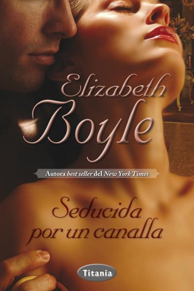 SEDUCIDA POR UN CANALLA | 9788492916641 | BOYLE, ELIZABETH | Galatea Llibres | Llibreria online de Reus, Tarragona | Comprar llibres en català i castellà online