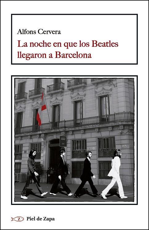 LA NOCHE EN QUE LOS BEATLES LLEGARON A BARCELONA | 9788416995585 | CERVERA, ALFONS | Galatea Llibres | Llibreria online de Reus, Tarragona | Comprar llibres en català i castellà online