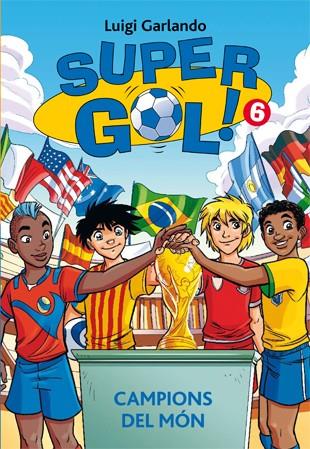 CAMPIONS DEL MÓN. SUPER GOL! 6 | 9788424653750 | GARLANDO, LUIGI | Galatea Llibres | Librería online de Reus, Tarragona | Comprar libros en catalán y castellano online