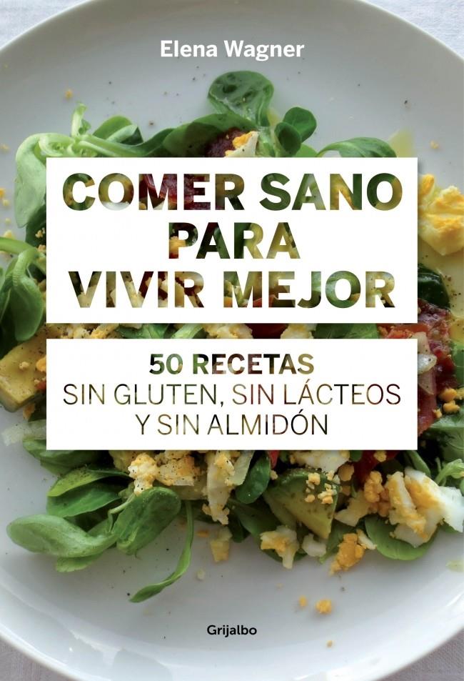 COMER SANO PARA VIVIR MEJOR | 9788415989417 | WAEGNER, ELENA | Galatea Llibres | Llibreria online de Reus, Tarragona | Comprar llibres en català i castellà online