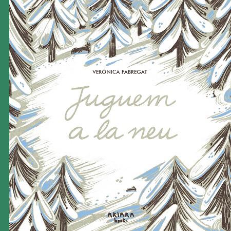 JUGUEM A LA NEU | 9788418972614 | FABREGAT, VERÓNICA | Galatea Llibres | Llibreria online de Reus, Tarragona | Comprar llibres en català i castellà online