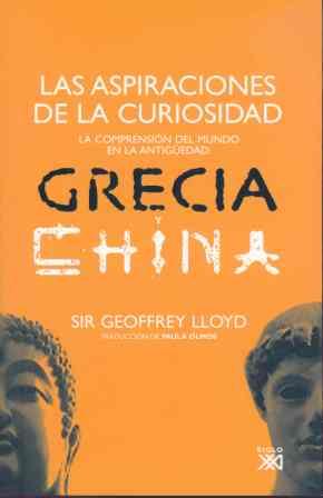 ASPIRACIONES DE LA CURIOSIDAD, LAS. GRECIA Y CHINA | 9788432313486 | LLOYD, GEOFFREY | Galatea Llibres | Llibreria online de Reus, Tarragona | Comprar llibres en català i castellà online