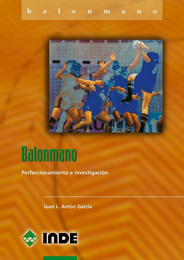 BALONMANO, PERFECCIONAMIENTO E INVESTIGACION | 9788495114273 | ANTON GARCIA, JUAN L. | Galatea Llibres | Llibreria online de Reus, Tarragona | Comprar llibres en català i castellà online