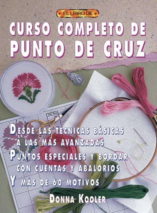 CURSO COMPLETO DE PUNTO DE CRUZ | 9788495873927 | KOOLER, DONNA | Galatea Llibres | Llibreria online de Reus, Tarragona | Comprar llibres en català i castellà online