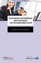 ORIENTACIÓN SOCIOLABORAL PARA PERSONAS CON DISCAPACIDAD VISUAL | 9788467634808 | CÓRDOBA PÉREZ, MARGARITA / MARTÍNEZ ABELLÁN, ROGELIO | Galatea Llibres | Llibreria online de Reus, Tarragona | Comprar llibres en català i castellà online