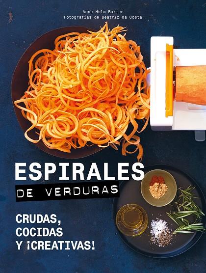 ESPIRALES DE VERDURAS | 9788416890729 | HELM BAXTER, ANNA/COSTA, BEATRIZ DA | Galatea Llibres | Llibreria online de Reus, Tarragona | Comprar llibres en català i castellà online