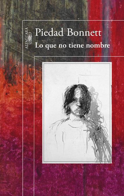 LO QUE NO TIENE NOMBRE | 9788420414980 | BONNETT, PIEDAD | Galatea Llibres | Llibreria online de Reus, Tarragona | Comprar llibres en català i castellà online