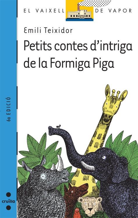 PETITS CONTES D'INTRIGA DE LA FORMIGA PIGA | 9788482869537 | TEIXIDOR, EMILI | Galatea Llibres | Librería online de Reus, Tarragona | Comprar libros en catalán y castellano online