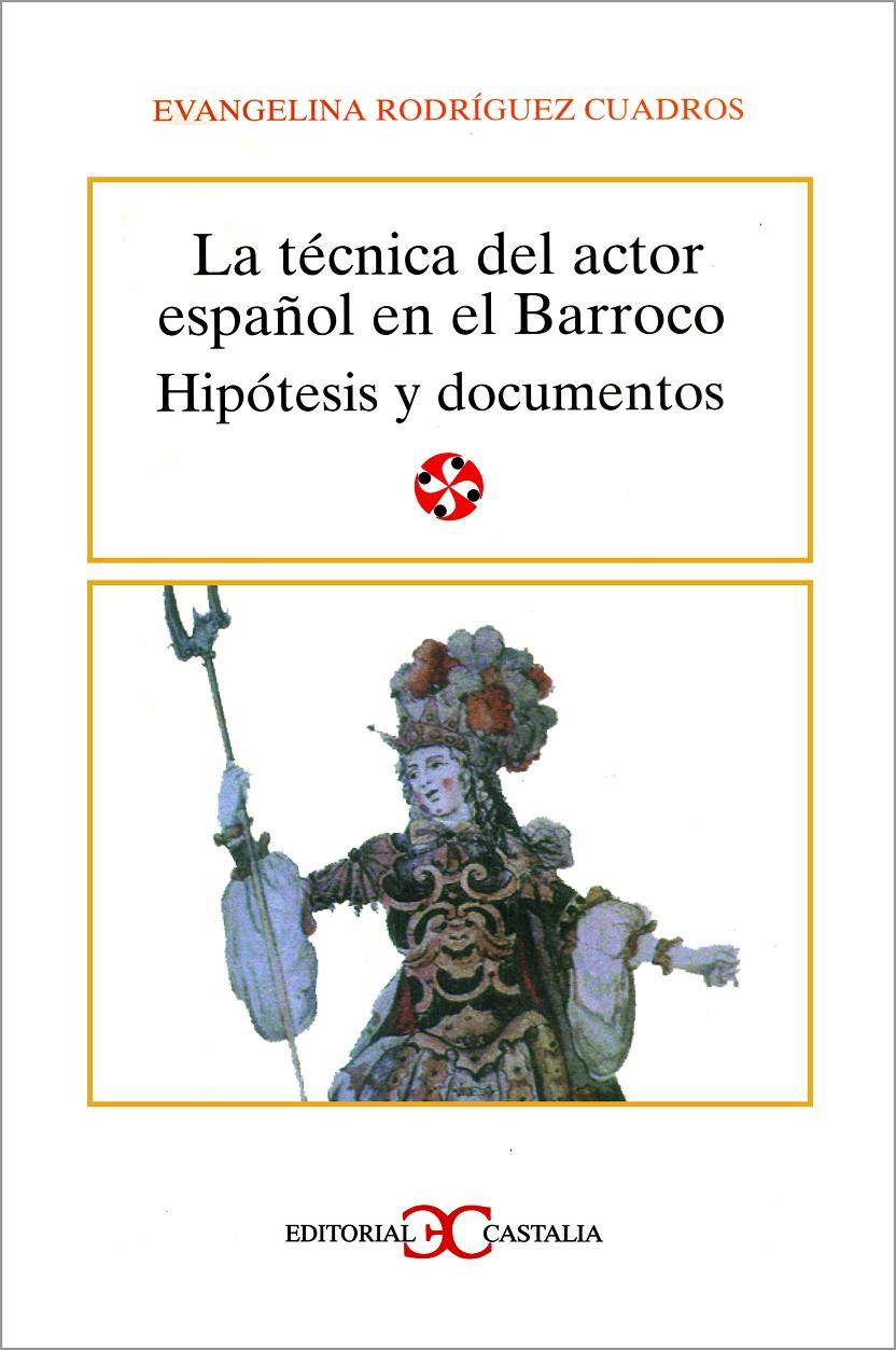 TECNICA DEL ACTOR ESPAÑOL EN EL BARROCO, LA. HIPOTESIS I DOC | 9788470397981 | RODRIGUEZ CUADROS, EVANGELINA | Galatea Llibres | Librería online de Reus, Tarragona | Comprar libros en catalán y castellano online