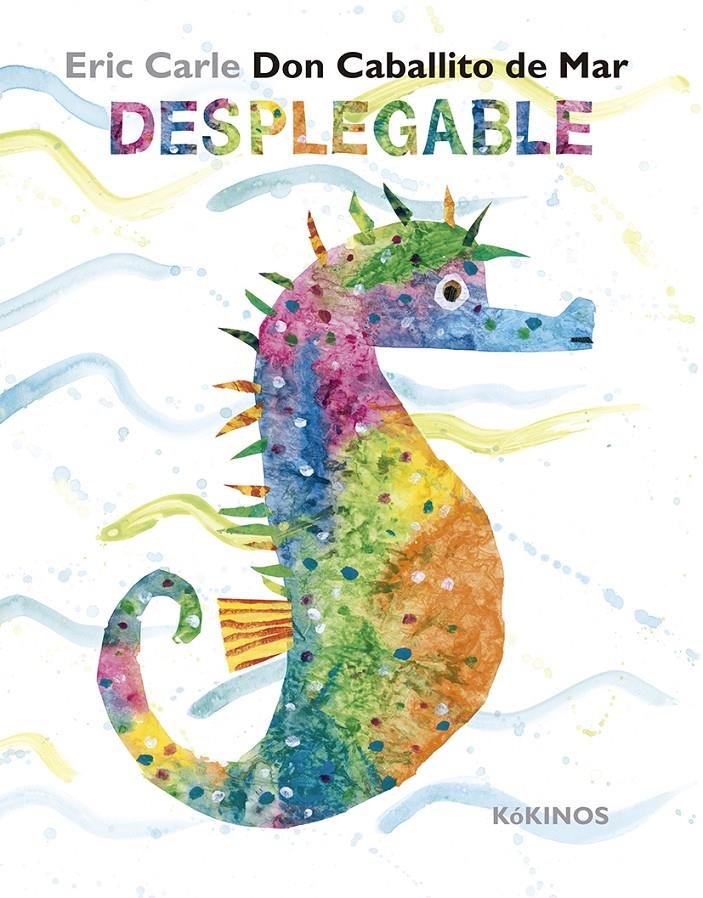 DON CABALLITO DE MAR DESPLEGABLE | 9788416126118 | CARLE, ERIC | Galatea Llibres | Llibreria online de Reus, Tarragona | Comprar llibres en català i castellà online