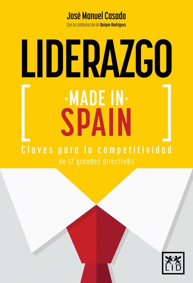 LIDERAZGO MADE IN SPAIN | 9788416624027 | CASADO, JOSE MANUEL | Galatea Llibres | Llibreria online de Reus, Tarragona | Comprar llibres en català i castellà online