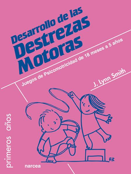 DESARROLLO DE LAS DESTREZAS MOTORAS | 9788427717527 | LYNN SMITH, JODENE | Galatea Llibres | Llibreria online de Reus, Tarragona | Comprar llibres en català i castellà online