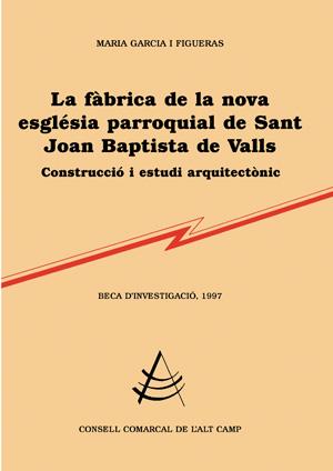 FABRICA DE LA NOVA ESGLESIA PARROQUIAL DE ST. JOAN BAPTISTA | 9788479358334 | GARCIA I FIGUERES, MARIA | Galatea Llibres | Llibreria online de Reus, Tarragona | Comprar llibres en català i castellà online