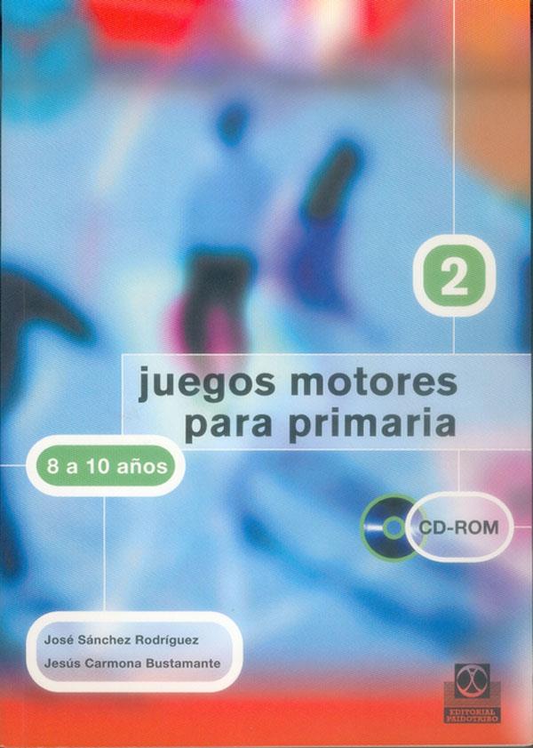 JUEGOS MOTORES PARA PRIMARIA VOL.2 | 9788480197984 | SANCHEZ RODRIGUEZ, JOSE/CARMONA BUSTAMANTE, JESUS | Galatea Llibres | Llibreria online de Reus, Tarragona | Comprar llibres en català i castellà online