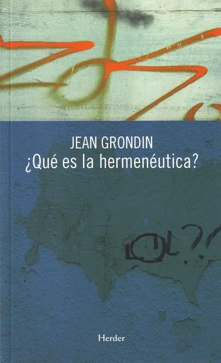 QUE ES LA HERMENEUTICA? | 9788425425714 | GRONDIN, JEAN | Galatea Llibres | Llibreria online de Reus, Tarragona | Comprar llibres en català i castellà online