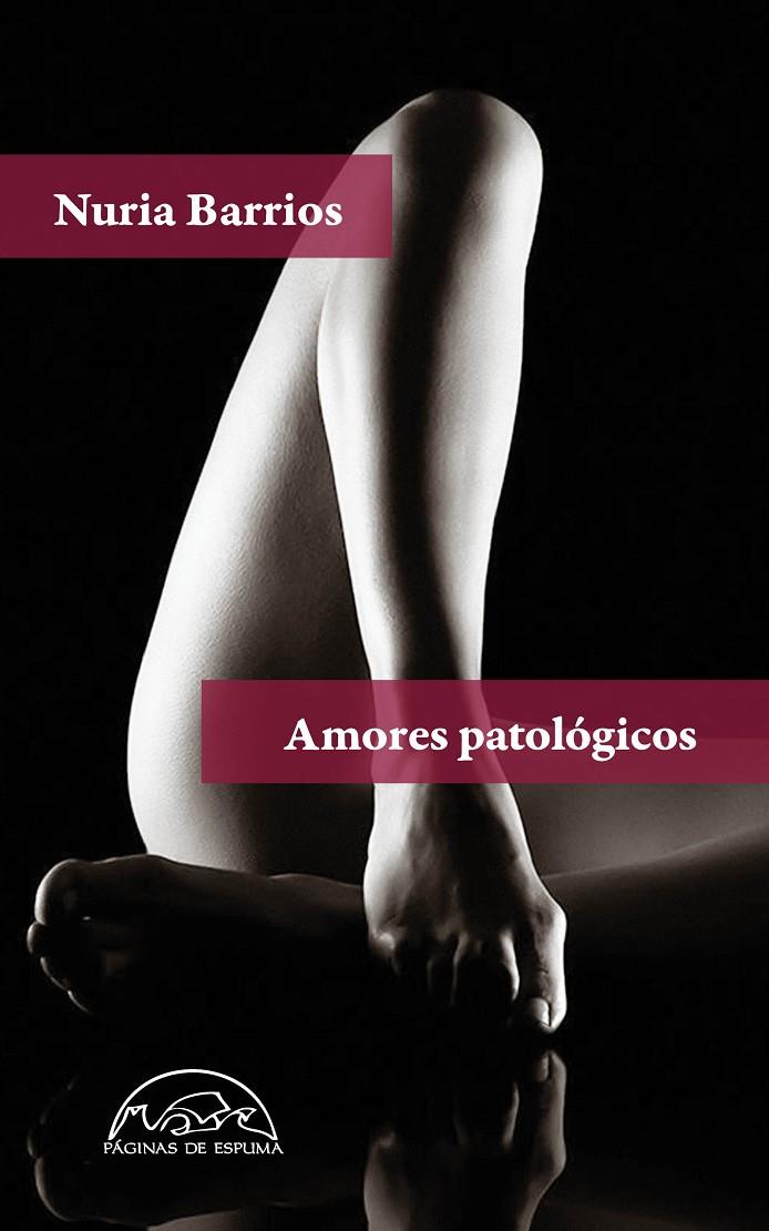 AMORES PATOLÓGICOS | 9788483933404 | BARRIOS, NURIA | Galatea Llibres | Librería online de Reus, Tarragona | Comprar libros en catalán y castellano online