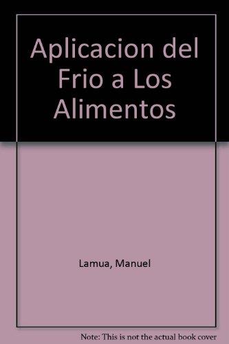 APLICACION DEL FRIO A LOS ALIMENTOS | 9788471148322 | LAMUA, MANUEL | Galatea Llibres | Llibreria online de Reus, Tarragona | Comprar llibres en català i castellà online