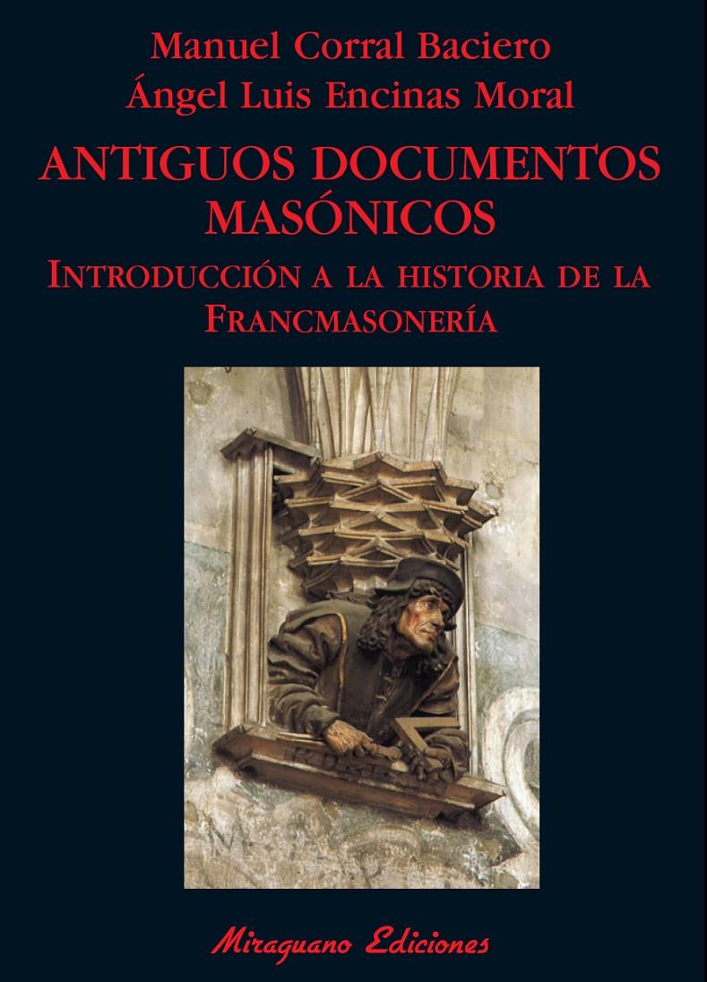 ANTIGUOS DOCUMENTOS MASÓNICOS | 9788478133512 | CORRAL BACIERO, MANUEL/ENCINAS MORAL, ÁNGEL LUIS | Galatea Llibres | Librería online de Reus, Tarragona | Comprar libros en catalán y castellano online