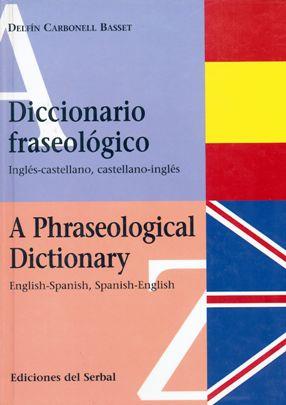 DICCIONARIO FRASEOLOGICO INGLES- CASTELLANO | 9788476281406 | CARBONELL BASSET, DELFÍN | Galatea Llibres | Llibreria online de Reus, Tarragona | Comprar llibres en català i castellà online