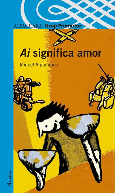 AI, SIGNIFICA AMOR | 9788484357353 | ARGUIMBAU, MIQUEL | Galatea Llibres | Llibreria online de Reus, Tarragona | Comprar llibres en català i castellà online