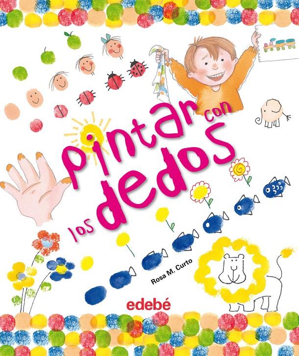 PINTAR CON LOS DEDOS | 9788468300436 | CURTO MILÀ, ROSA MARIA | Galatea Llibres | Llibreria online de Reus, Tarragona | Comprar llibres en català i castellà online