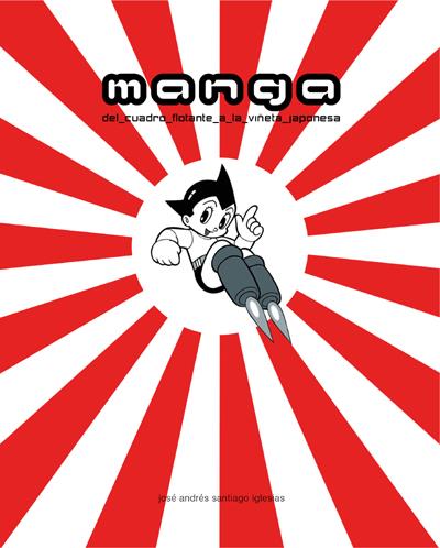 MANGA. DEL CUADRO FLOTANTE A LA VIÑETA JAPONESA | 9788415097792 | SANTIAGO, JOSÉ ANDRÉS | Galatea Llibres | Librería online de Reus, Tarragona | Comprar libros en catalán y castellano online