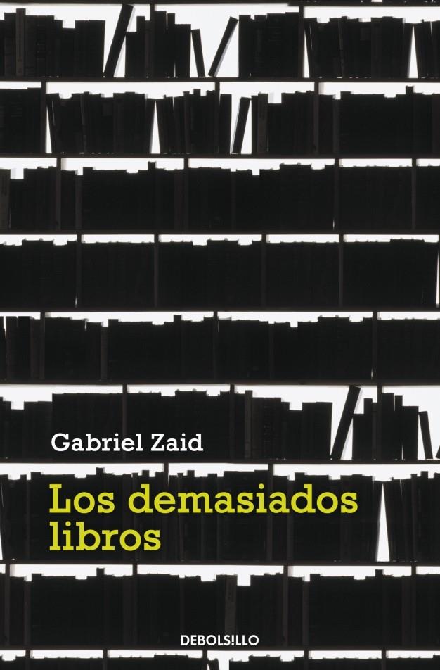 DEMASIADOS LIBROS, LOS | 9788499082240 | ZAID, GABRIEL | Galatea Llibres | Llibreria online de Reus, Tarragona | Comprar llibres en català i castellà online