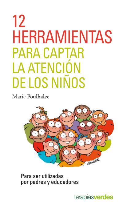 12 HERRAMIENTAS PARA CAPTAR LA ATENCIÓN DE LOS NIÑOS | 9788416972272 | POULHALEC, MARIE | Galatea Llibres | Llibreria online de Reus, Tarragona | Comprar llibres en català i castellà online