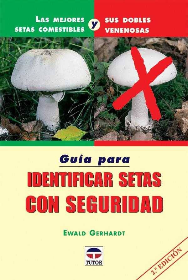 GUIA PARA IDENTIFICAR SETAS CON SEGURIDAD | 9788479025908 | GERHART, EWALD | Galatea Llibres | Llibreria online de Reus, Tarragona | Comprar llibres en català i castellà online