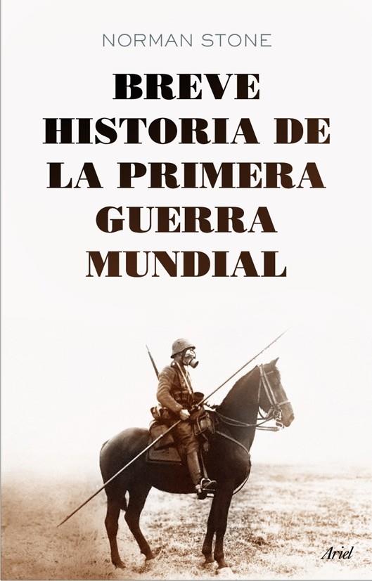 BREVE HISTORIA DE LA PRIMERA GUERRA MUNDIAL | 9788434406001 | STONE, NORMAN | Galatea Llibres | Librería online de Reus, Tarragona | Comprar libros en catalán y castellano online