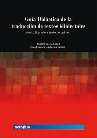 GUIA DIDACTICA DE LA TRADUCCION DE TEXTOS IDIOLECTALES | 9788497450706 | GARCIA LOPEZ, ROSARIO | Galatea Llibres | Llibreria online de Reus, Tarragona | Comprar llibres en català i castellà online