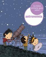 MEVA PRIMERA GUIA SOBRE ASTRONOMIA | 9788424629373 | LOPESINO, JORDI | Galatea Llibres | Llibreria online de Reus, Tarragona | Comprar llibres en català i castellà online