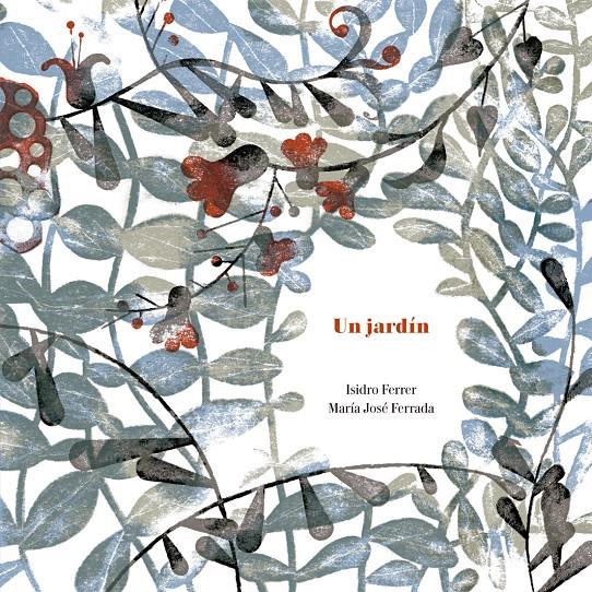 UN JARDÍN | 9788494407680 | FERRADA LEFENDI, MARÍA JOSÉ/FERRER SORIA, ISIDRO | Galatea Llibres | Llibreria online de Reus, Tarragona | Comprar llibres en català i castellà online