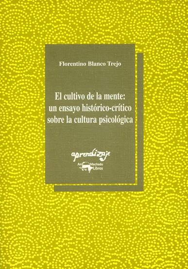 CULTIVO DE LA MENTE: UN ENSAYO HISTORICO-CRITICO SOBRE LA CU | 9788477741411 | BLANCO TREJO, FLORENTINO | Galatea Llibres | Llibreria online de Reus, Tarragona | Comprar llibres en català i castellà online