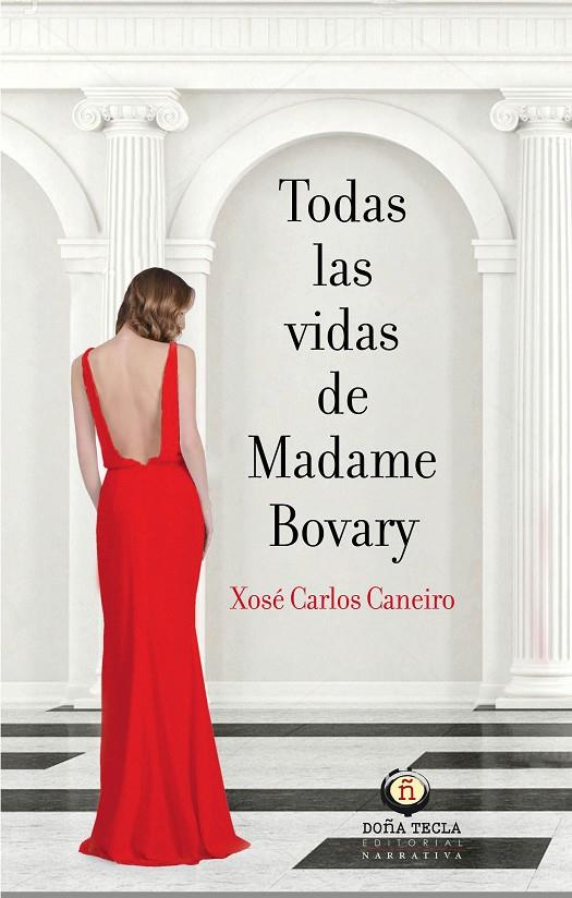 TODAS LAS VIDAS DE MADAME BOVARY | 9788494618536 | CANEIRO, XOSE CARLOS | Galatea Llibres | Llibreria online de Reus, Tarragona | Comprar llibres en català i castellà online